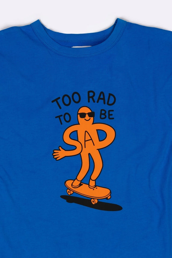 Too Rad To Be Sad in Blue